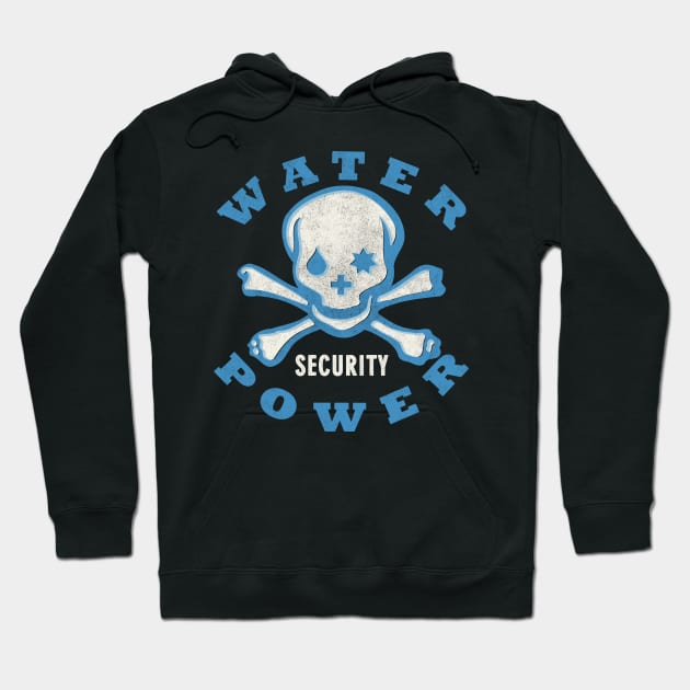 water + power security - for dark background Hoodie by BrownWoodRobot